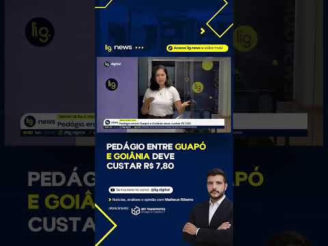 Pedágio entre Guapó e Goiânia deve custar R$ 7,80 – 28/04/2026 – Lig News