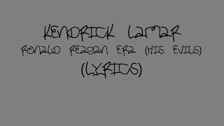 Kendrick Lamar - Ronald Reagan Era (His Evils)(Lyrics)