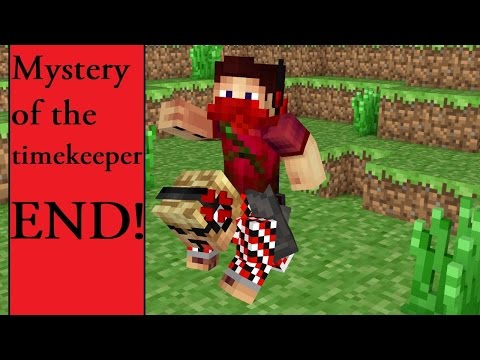 A Minecraft Adventure! Mystery of the Time Keeper: END!