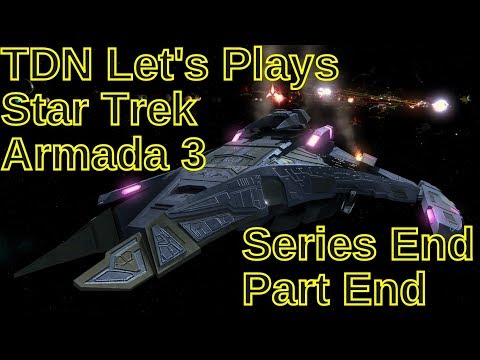 TDN Let's Plays Star Trek Armada 3 Series End Part End - The Wormhole