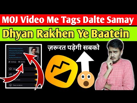 MOJ Video Me Tags Daalte Waqt Dhyan Rakhen Ye Baat | MOJ Tags Updates | MOJ App Par Tags Kaise Lagye