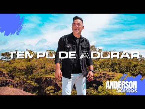 Tempo De Adorar - Anderson Santos