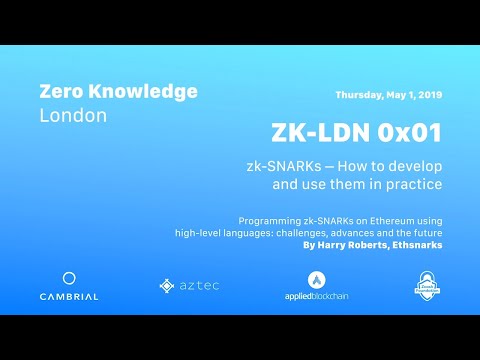 ZK-LDN 0x01: Programming zk-SNARKs on Ethereum - Harry Roberts