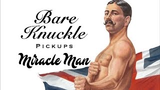 Video thumbnail for Bare Knuckle Pickups Miracle Man by Metalhead Productions