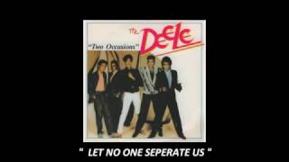 Let no one seperate us / THE DEELE