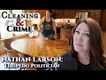 Cleaning & Crime | He wanted to legalize WHAT?! Nathan Larson | The Pedo Politician