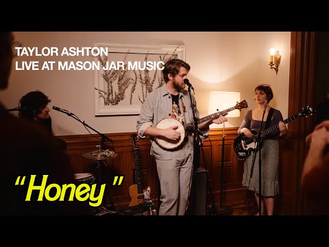 Taylor Ashton // "Honey" (Live at Mason Jar Music)
