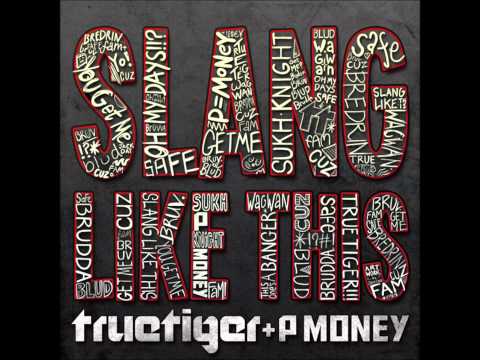 True Tiger - Slang Like This (feat. P Money)