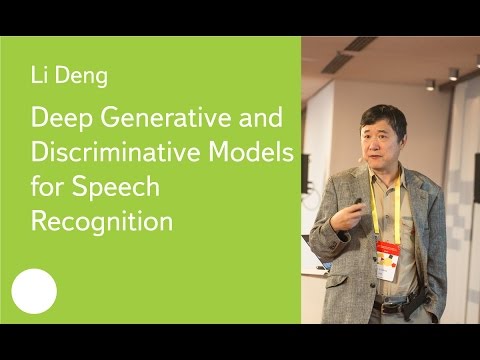 Deep Generative and Discriminative Models for Speech Recognition - Dr. Li Deng