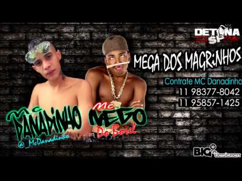 MC NEGO DO BOREL E MC DANADINHO - VEM COM OS MAGRINHOS - (DJ M9 DE e BIG)