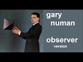 Gary Numan - Observer version