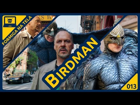 Birdman ou (A Inesperada Virtude da Ignorância) I Formiga na Tela - 13