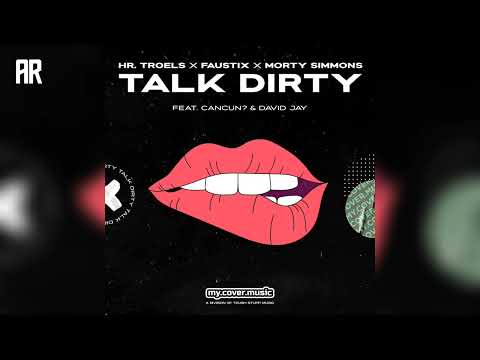 Hr. Troels, Faustix & Morty Simmons - Talk Dirty (feat. Cancun & David Jay) | Brazilian Bass
