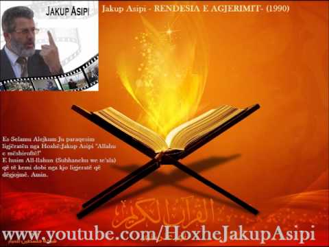 '' RENDESIA E AGJERIMIT- (1990) ''Hoxhë:Jakup Asipi (Allahu e mëshiroftë!)