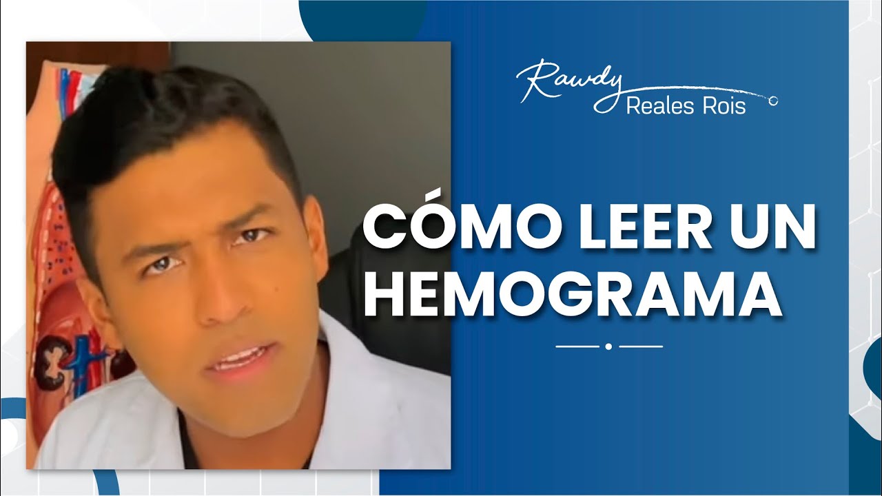 HEMOGRAMA CÓMO INTERPRETARLO | DR RAWDY