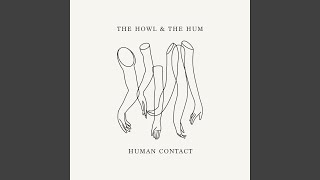 The Howl & The Hum - Human Contact video