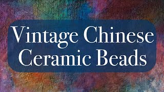 Vintage Chinese Ceramic Bead Sale!