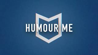 Humour Me Music Video