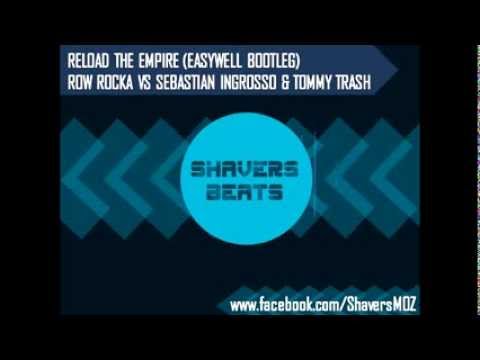 Row Rocka Vs. Sebastian Ingrosso & Tommy Trash - Reload The Empire (Easywell Bootleg)