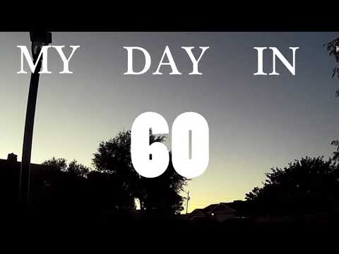 My Day in 60 Seconds Project