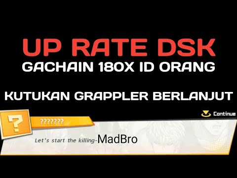 GACHA DSK 180X, KUTUKAN GRAPPLER BERLANJUT~ || One Punch Man The Strongest