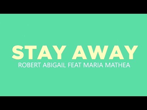 Robert Abigail ft. Maria Mathea - Stay Away (Lyric video)