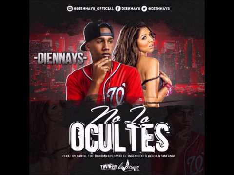 Diennays-No Lo Ocultes(Prod.Walde The Beatmaker,Syko El Ingeniero Y Acid La Sinfonia)