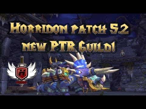 Horridon First Look 5.2 and New PTR Guild - Mists of Pandaria MoP World of Warcraft WoW