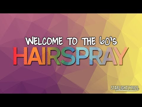Hairspray - Welcome To The 60's (Lyrics) HD