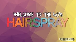 Hairspray - Welcome To The 60&#39;s (Lyrics) HD