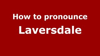 How to pronounce Laversdale
