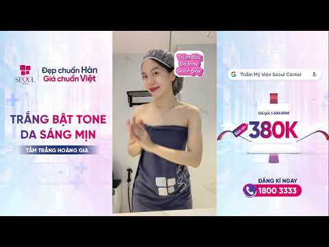 Da sáng mịn đón tết cùng tắm trắng hoàng gia tại Seoul Center!