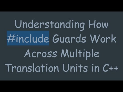 Understanding How #include Guards Work Across Multiple Translation Units in C++