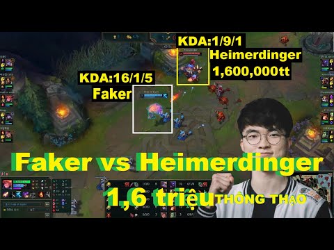 T1 FAKER VS BEST HEIMERDINGER 1,600,000 THÔNG THẠO