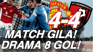 Review EPL MUFC-BMOUTH 4:4 Match Gila! Drama 8 Gol!