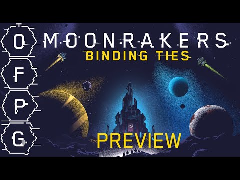 OFPG - Moonrakers: Binding Ties Preview