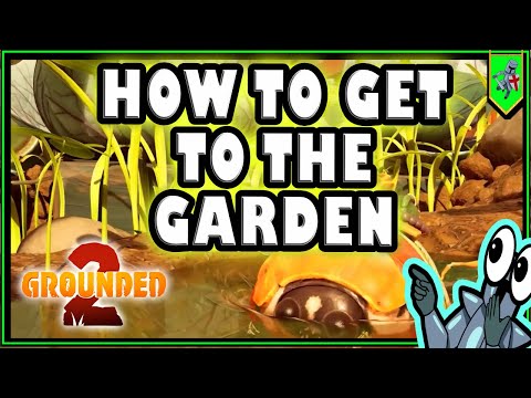 Antil Location to Enter the garden in Grounded 2 - How to get into the Garden