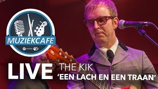 The Kik - 'Een Lach En Een Traan' live bij Muziekcafé