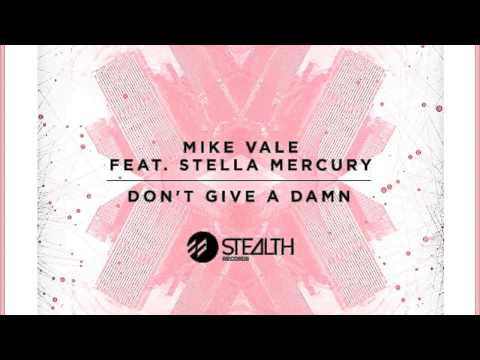 Mike Vale feat. Stella Mercury - Don't Give A Damn (Original Mix) [Stealth]