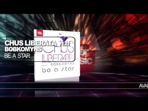 Chus Liberata feat. Bobkomyns "Be A Star"