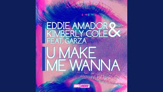 U Make Me Wanna (feat. Garza) (Rock-It! Scientists Remix)