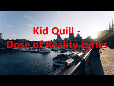 Kid Quill - Dose of Reality Lyrics