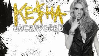 Kesha - Uncensored