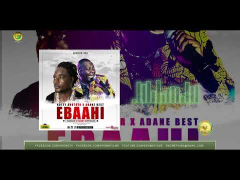 Kotey Another - Ebaahi. Ft Adane best