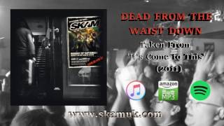 SKAM - Dead from the Waist Down (Official Audio)
