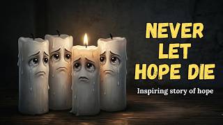 Never Let Hope Die | When You Feel Like Giving Up