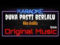 Karaoke Duka Pasti Berlalu Original Music HQ Audio Nike Ardilla