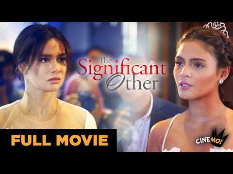 The Significant Other | FULL MOVIE | Erich Gonzales, Tom Rodriguez, Lovi Poe | CineMo