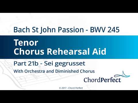 Bach's St John Passion Part 21b - Sei gegrusset - Tenor Chorus Rehearsal Aid