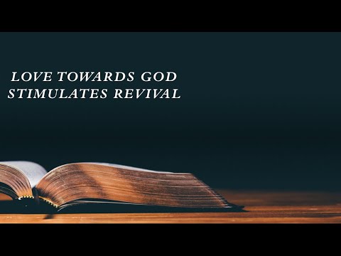 Love Towards God Stimulates Revival